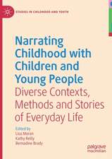 Narrating Childhood with Children and Young People: Diverse Contexts, Methods and Stories of Everyday Life