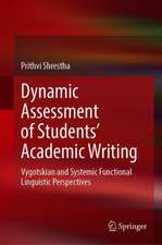 Dynamic Assessment of Students’ Academic Writing: Vygotskian and Systemic Functional Linguistic Perspectives