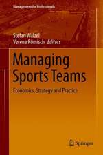 Managing Sports Teams: Economics, Strategy and Practice