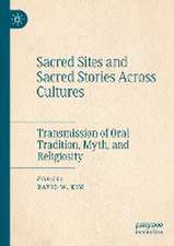 Sacred Sites and Sacred Stories Across Cultures