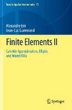 Finite Elements II: Galerkin Approximation, Elliptic and Mixed PDEs