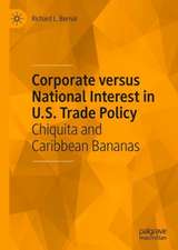 Corporate versus National Interest in US Trade Policy: Chiquita and Caribbean Bananas