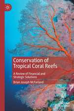 Conservation of Tropical Coral Reefs: A Review of Financial and Strategic Solutions