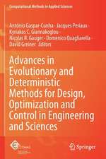 Advances in Evolutionary and Deterministic Methods for Design, Optimization and Control in Engineering and Sciences