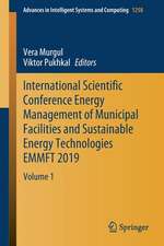 International Scientific Conference Energy Management of Municipal Facilities and Sustainable Energy Technologies EMMFT 2019: Volume 1