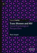 Trans Women and HIV: Social Psychological Perspectives