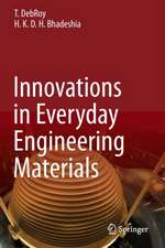 Innovations in Everyday Engineering Materials