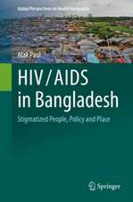 HIV/AIDS in Bangladesh: Stigmatized People, Policy and Place