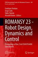 ROMANSY 23 - Robot Design, Dynamics and Control: Proceedings of the 23rd CISM IFToMM Symposium