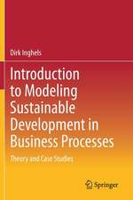 Introduction to Modeling Sustainable Development in Business Processes: Theory and Case Studies