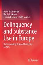 Delinquency and Substance Use in Europe: Understanding Risk and Protective Factors