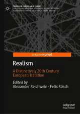 Realism: A Distinctively 20th Century European Tradition