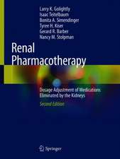 Renal Pharmacotherapy: Dosage Adjustment of Medications Eliminated by the Kidneys