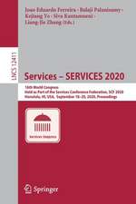 Services – SERVICES 2020: 16th World Congress, Held as Part of the Services Conference Federation, SCF 2020, Honolulu, HI, USA, September 18-20, 2020, Proceedings