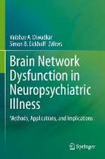 Brain Network Dysfunction in Neuropsychiatric Illness: Methods, Applications, and Implications