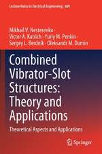 Combined Vibrator-Slot Structures: Theory and Applications: Theoretical Aspects and Applications