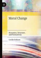 Moral Change: Dynamics, Structure, and Normativity