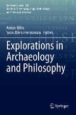 Explorations in Archaeology and Philosophy