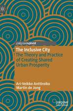 The Inclusive City: The Theory and Practice of Creating Shared Urban Prosperity