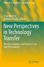 New Perspectives in Technology Transfer: Theories, Concepts, and Practices in an Age of Complexity