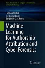 Machine Learning for Authorship Attribution and Cyber Forensics