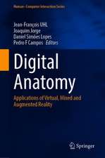 Digital Anatomy: Applications of Virtual, Mixed and Augmented Reality