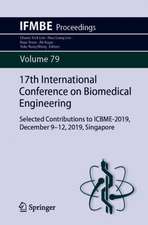 17th International Conference on Biomedical Engineering: Selected Contributions to ICBME-2019, December 9–12, 2019, Singapore