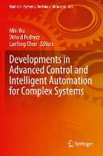 Developments in Advanced Control and Intelligent Automation for Complex Systems