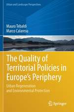 The Quality of Territorial Policies in Europe’s Periphery: Urban Regeneration and Environmental Protection