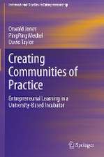 Creating Communities of Practice: Entrepreneurial Learning in a University-Based Incubator