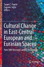 Cultural Change in East-Central European and Eurasian Spaces: Post-1989 Revisions and Re-imaginings