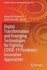 Digital Transformation and Emerging Technologies for Fighting COVID-19 Pandemic: Innovative Approaches