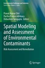 Spatial Modeling and Assessment of Environmental Contaminants: Risk Assessment and Remediation