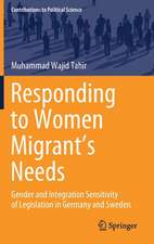 Responding to Women Migrant's Needs: Gender and Integration Sensitivity of Legislation in Germany and Sweden