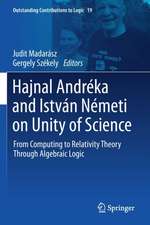 Hajnal Andréka and István Németi on Unity of Science: From Computing to Relativity Theory Through Algebraic Logic