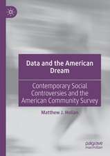 Data and the American Dream: Contemporary Social Controversies and the American Community Survey