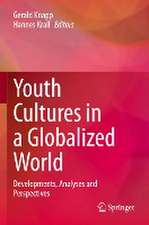 Youth Cultures in a Globalized World: Developments, Analyses and Perspectives