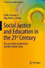 Social Justice and Education in the 21st Century: Research from South Africa and the United States