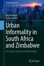 Urban Informality in South Africa and Zimbabwe: On Growth, Trajectory and Aftermath