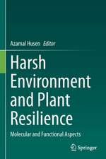 Harsh Environment and Plant Resilience: Molecular and Functional Aspects