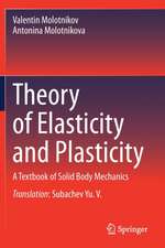 Theory of Elasticity and Plasticity: A Textbook of Solid Body Mechanics