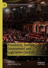 Presidents, Unified Government and Legislative Control