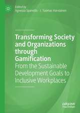 Transforming Society and Organizations through Gamification: From the Sustainable Development Goals to Inclusive Workplaces