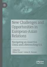 New Challenges and Opportunities in European-Asian Relations: Navigating an Assertive China and a Retrenching U.S.