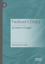 Faulkner’s Ethics: An Intense Struggle