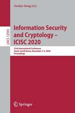 Information Security and Cryptology – ICISC 2020: 23rd International Conference, Seoul, South Korea, December 2–4, 2020, Proceedings