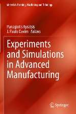 Experiments and Simulations in Advanced Manufacturing