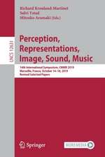 Perception, Representations, Image, Sound, Music: 14th International Symposium, CMMR 2019, Marseille, France, October 14–18, 2019, Revised Selected Papers