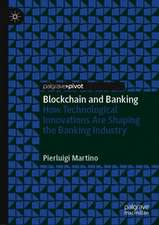 Blockchain and Banking: How Technological Innovations Are Shaping the Banking Industry