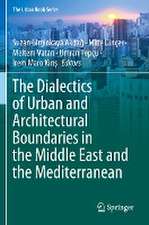 The Dialectics of Urban and Architectural Boundaries in the Middle East and the Mediterranean